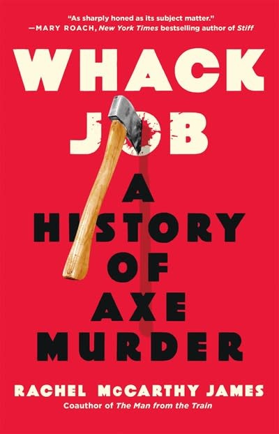 St. Martin's Press Whack Job: A History of Axe Murder