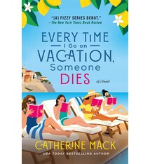 Minotaur Books Every Time I Go on Vacation, Someone Dies: A Novel