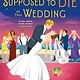 Minotaur Books No One Was Supposed to Die at This Wedding: A Novel