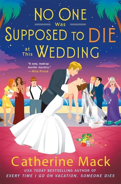 Minotaur Books No One Was Supposed to Die at This Wedding: A Novel