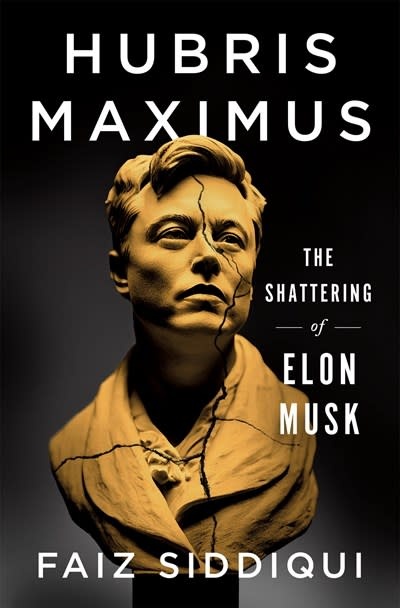 St. Martin's Press Hubris Maximus: The Shattering of Elon Musk