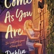 Wednesday Books Come As You Are: A Novel