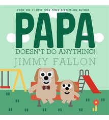 Feiwel & Friends Papa Doesn't Do Anything!