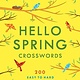 St. Martin's Griffin New York Times Games Hello Spring Crosswords: 200 Easy to Hard Puzzles
