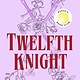 Tor Teen Twelfth Knight: A Reese's Book Club Pick