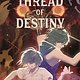 Feiwel & Friends The Thread of Destiny