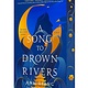 St. Martin's Griffin A Song to Drown Rivers: A Novel