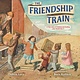 Bloomsbury Children's Books The Friendship Train: A True Story of Helping and Healing after World War II