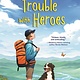 Bloomsbury Children's Books The Trouble with Heroes