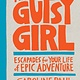 Bloomsbury Publishing The Gutsy Girl: Escapades for Your Life of Epic Adventure