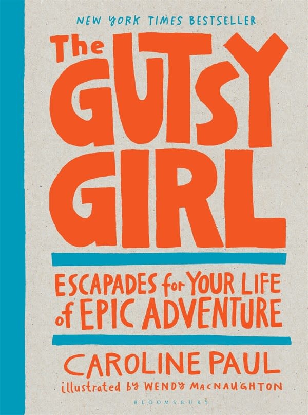 Bloomsbury Publishing The Gutsy Girl: Escapades for Your Life of Epic Adventure