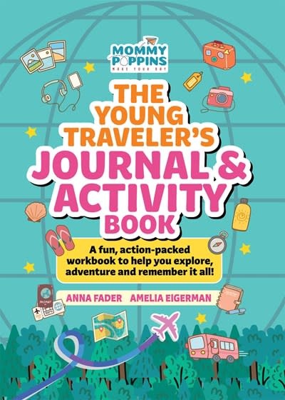 Media Lab Books The Young Traveler's Journal & Activity Book (Mommy Poppins): A fun, action-packed workbook to help you explore, adventure and remember it all!