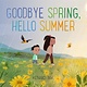 Goodbye Spring, Hello Summer