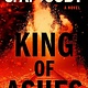 King of Ashes: A Novel