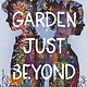 The Garden Just Beyond