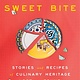 Crown The Last Sweet Bite: Stories and Recipes of Culinary Heritage Lost and Found