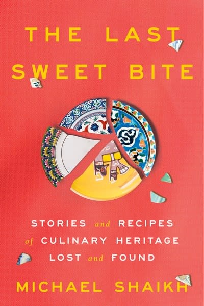 Crown The Last Sweet Bite: Stories and Recipes of Culinary Heritage Lost and Found