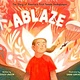 Viking Books for Young Readers Ablaze: The Story of America's First Female Smokejumper