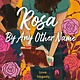 Viking Books for Young Readers Rosa by Any Other Name