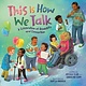Dial Books This Is How We Talk: A Celebration of Disability and Connection