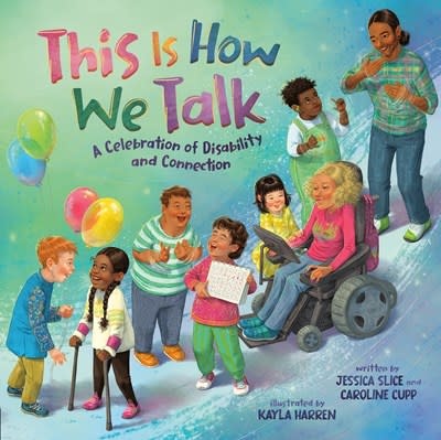 Dial Books This Is How We Talk: A Celebration of Disability and Connection