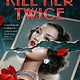 G.P. Putnam's Sons Books for Young Readers Kill Her Twice
