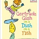 Random House Books for Young Readers Gertrude Gish on a Dish on a Fish