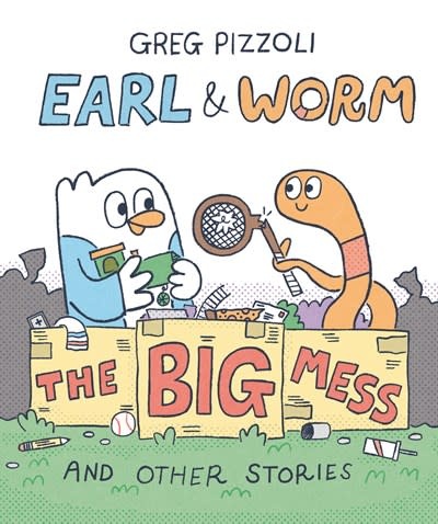 Knopf Books for Young Readers Earl & Worm #2: The Big Mess and Other Stories