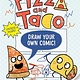 Random House Graphic Pizza and Taco: Draw Your Own Comic!