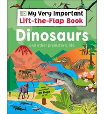 DK Children My Very Important Lift-the-Flap Book: Dinosaurs and Other Prehistoric Life: With More Than 80 Flaps to Lift