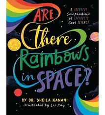 Penguin Workshop Are There Rainbows in Space?: A Colorful Compendium of Seriously Cool Science