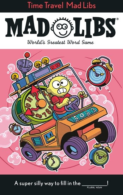 Mad Libs Time Travel Mad Libs: World's Greatest Word Game