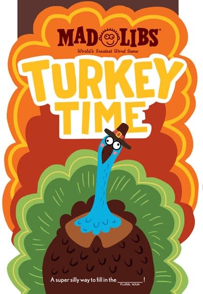 Mad Libs Turkey Time Mad Libs: World's Greatest Word Game
