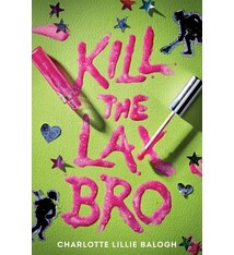 Delacorte Press Kill the Lax Bro