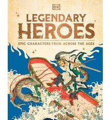 DK Children Legendary Heroes: Epic Characters from Across the Ages