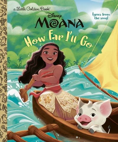 Golden/Disney Disney Princess Moana: How Far I'll Go (Little Golden Book)