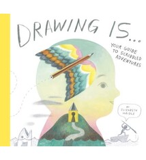Tundra Books Drawing Is ...: Your Guide to Scribbled Adventures