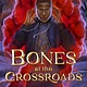 Bones at the Crossroads
