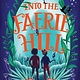 Pushkin Children's Books Into the Faerie Hill