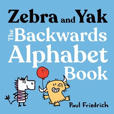 G.P. Putnam's Sons Books for Young Readers Zebra and Yak: The Backwards Alphabet Book