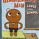 G.P. Putnam's Sons Books for Young Readers The Gingerbread Man Loose in the School