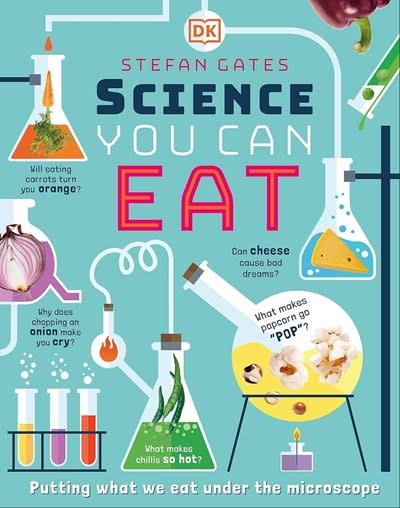 DK Children Science You Can Eat: Putting What We Eat Under the Microscope