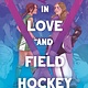 All's Fair in Love and Field Hockey
