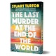 Sourcebooks Landmark The Last Murder at the End of the World: A Novel