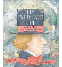 Neal Porter Books His Fairytale Life: A Book About Hans Christian Andersen