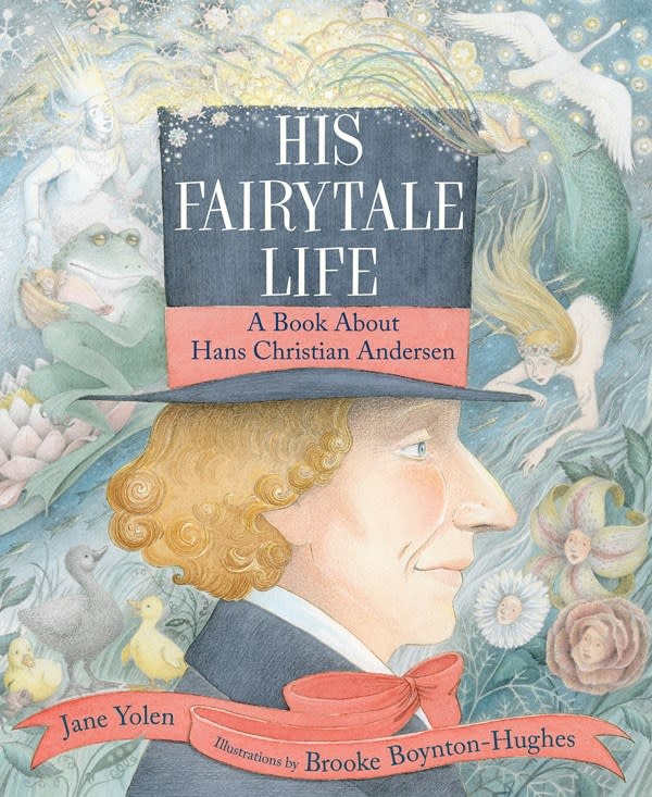 Neal Porter Books His Fairytale Life: A Book About Hans Christian Andersen