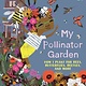 Holiday House My Pollinator Garden: How I Plant for Bees, Butterflies, Beetles, and More
