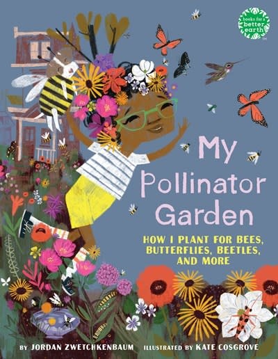 Holiday House My Pollinator Garden: How I Plant for Bees, Butterflies, Beetles, and More