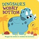 Dinosaur's Wobbly Bottom