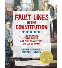 Fault Lines in the Constitution (Third Edition): The Framers, Their Fights, and the Flaws that Affect Us Today